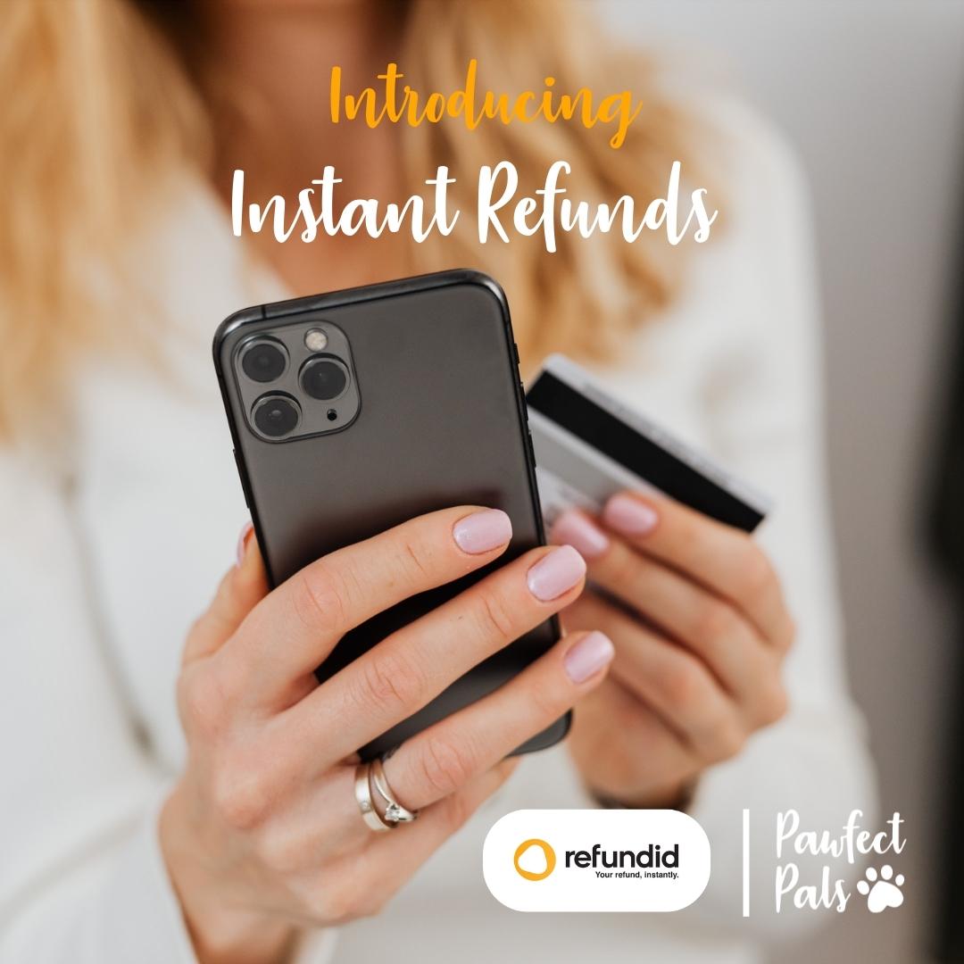 Pawfect Pals and Refundid - Introducing Instant Refunds