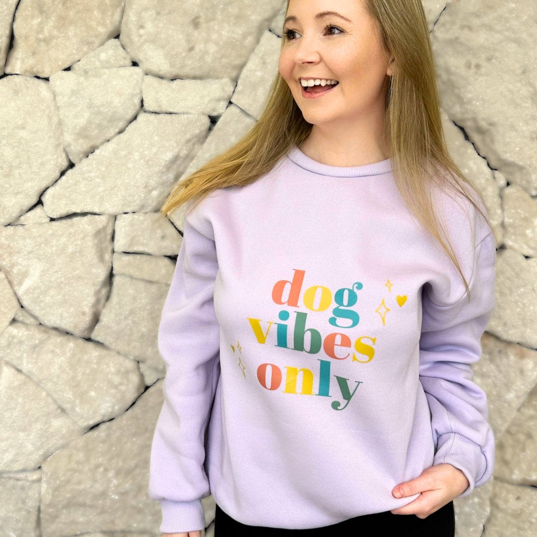 Dog Vibes Only sweatshirt.