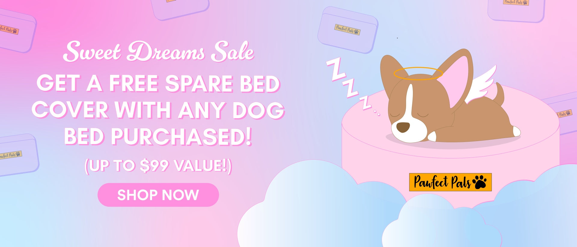 Sweet Dreams Sale! Get a free bed cover with the purchase of a Snuggle Bud or Cuddle Bud bed.