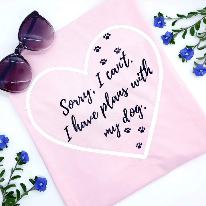 Sorry, I Can't. I Have Plans with my Dog - T-Shirt